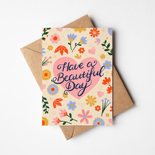 Have a Beautiful Day | Greeting Card